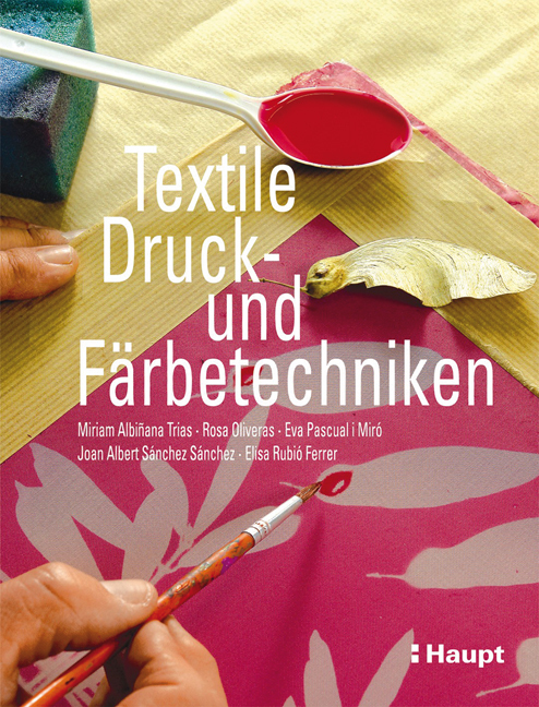 Cover: 9783258074030 | Textile Druck- und Färbetechniken | Eva Pascual i Miró (u. a.) | Buch