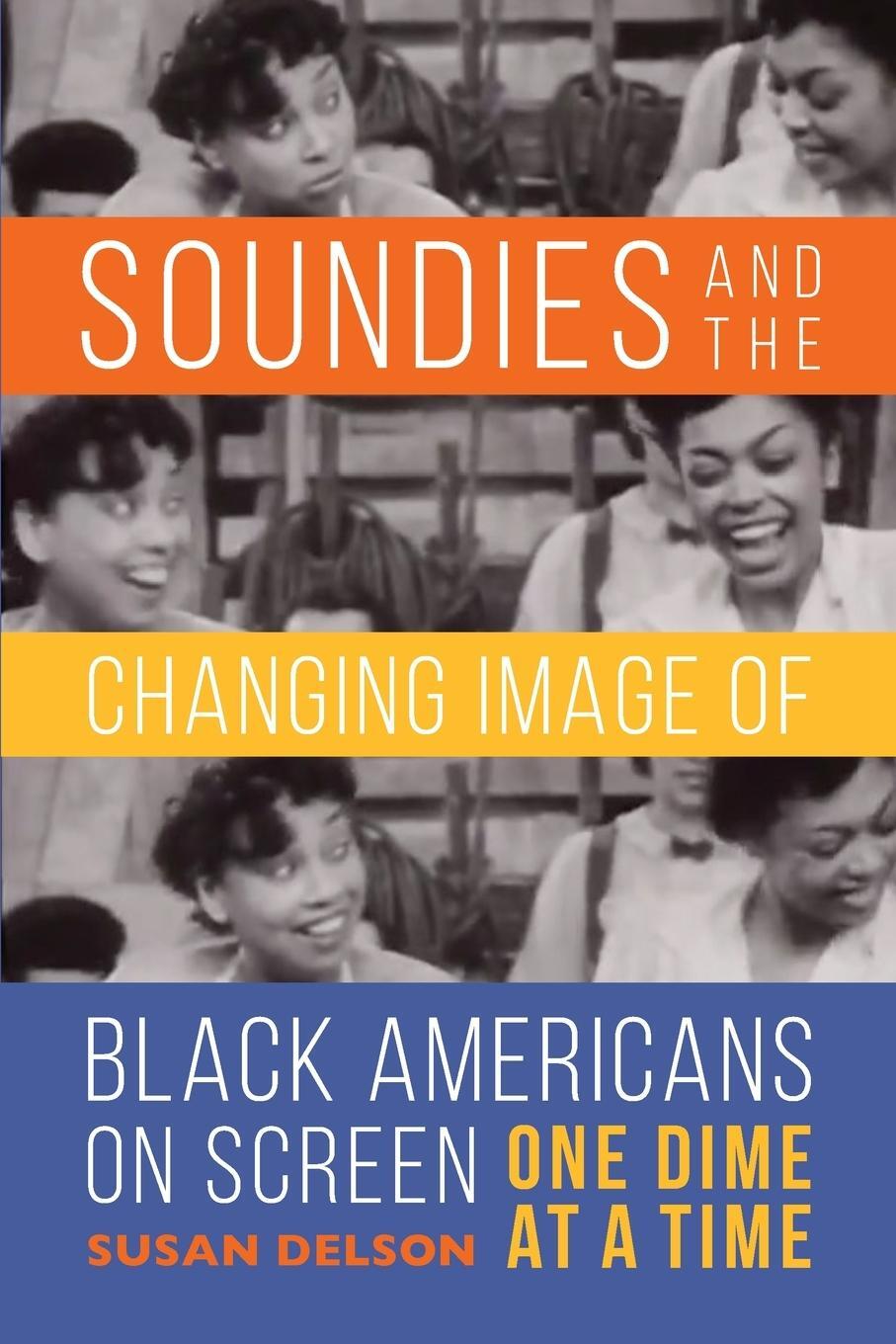 Cover: 9780253058546 | Soundies and the Changing Image of Black Americans on Screen | Delson