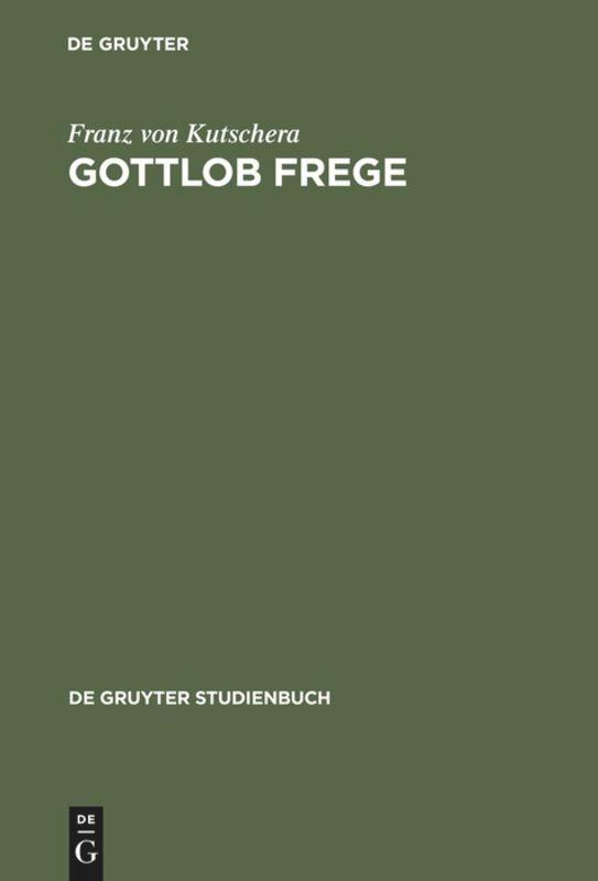 Cover: 9783110121292 | Gottlob Frege | Eine Einführung in sein Werk | Franz Von Kutschera | X