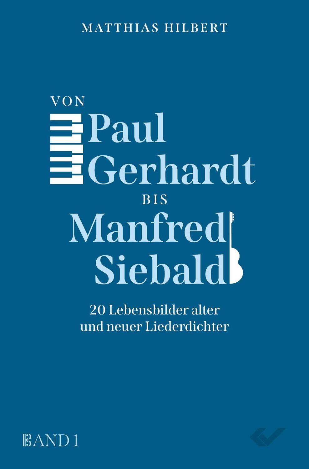 Cover: 9783863538798 | Von Paul Gerhardt bis Manfred Siebald | Matthias Hilbert | Taschenbuch