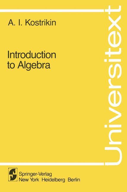 Cover: 9780387907116 | Introduction to Algebra | A. I. Kostrikin | Taschenbuch | Universitext