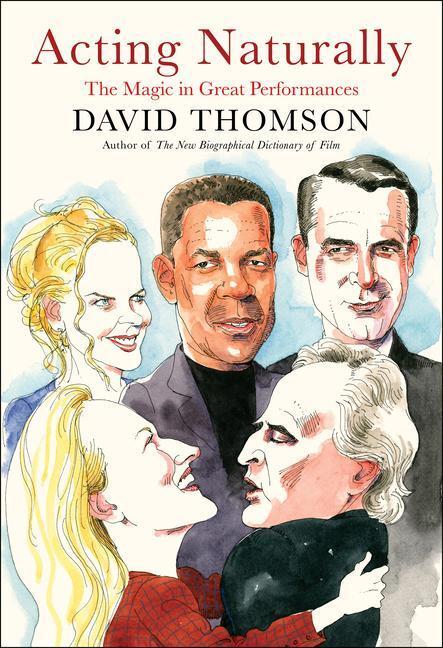 Cover: 9780593319291 | Acting Naturally | The Magic in Great Performances | David Thomson