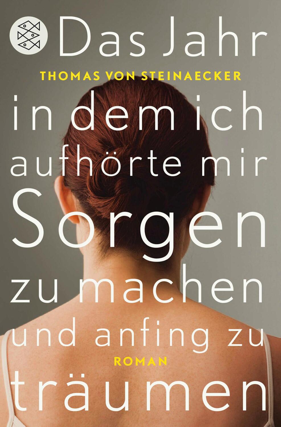 Cover: 9783596189434 | Das Jahr, in dem ich aufhörte, mir Sorgen zu machen, und anfing zu...