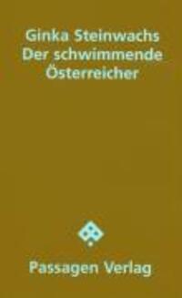 Cover: 9783851657432 | Der schwimmende Österreicher | Passagen Literatur | Ginka Steinwachs