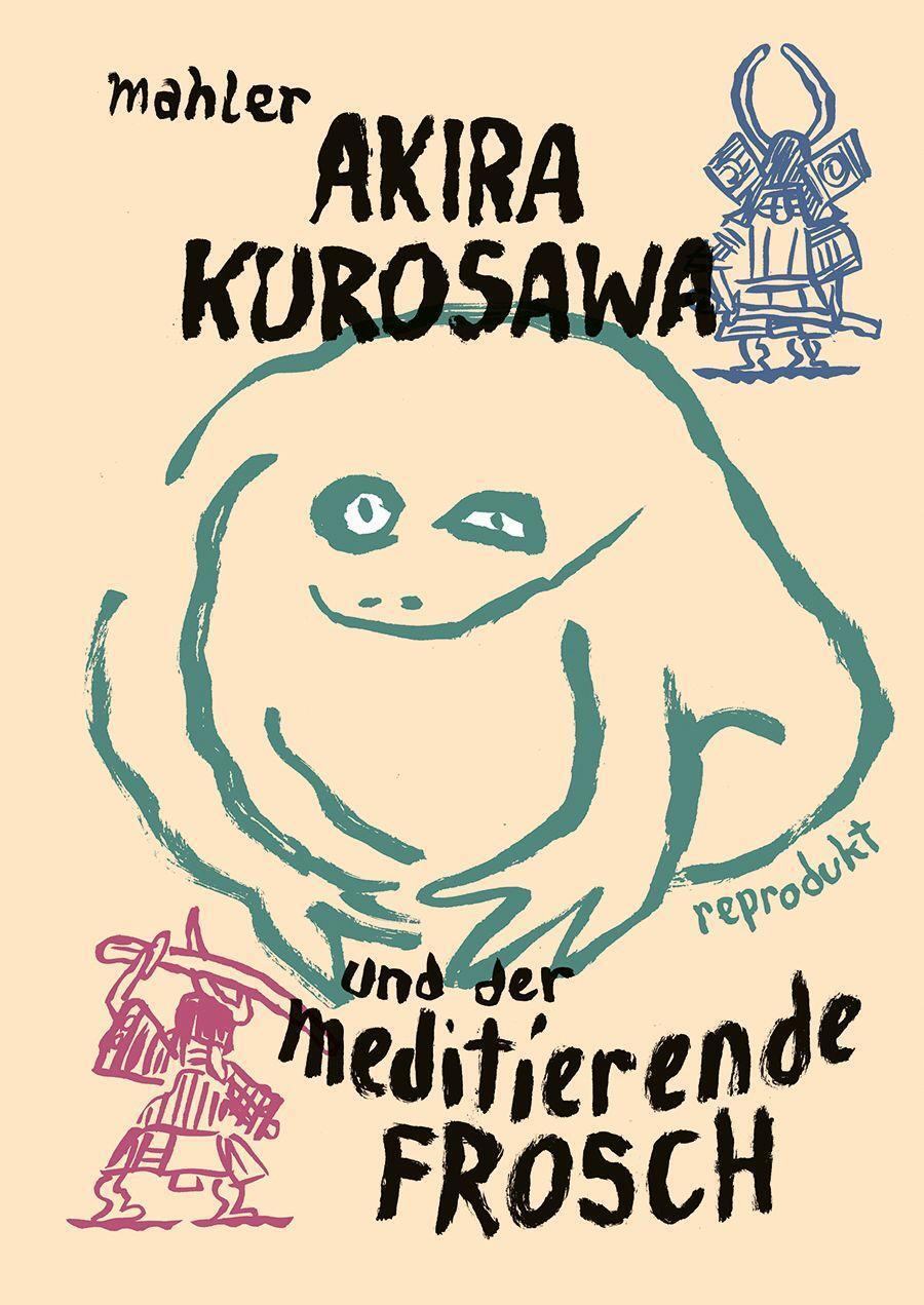 Cover: 9783956403675 | Akira Kurosawa und der meditierende Frosch | Nicolas Mahler | Buch