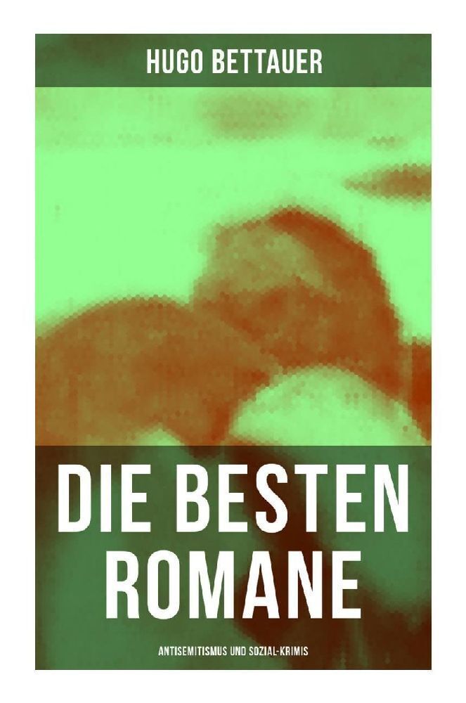 Cover: 9788027255061 | Die besten Romane von Hugo Bettauer: Antisemitismus und Sozial-Krimis