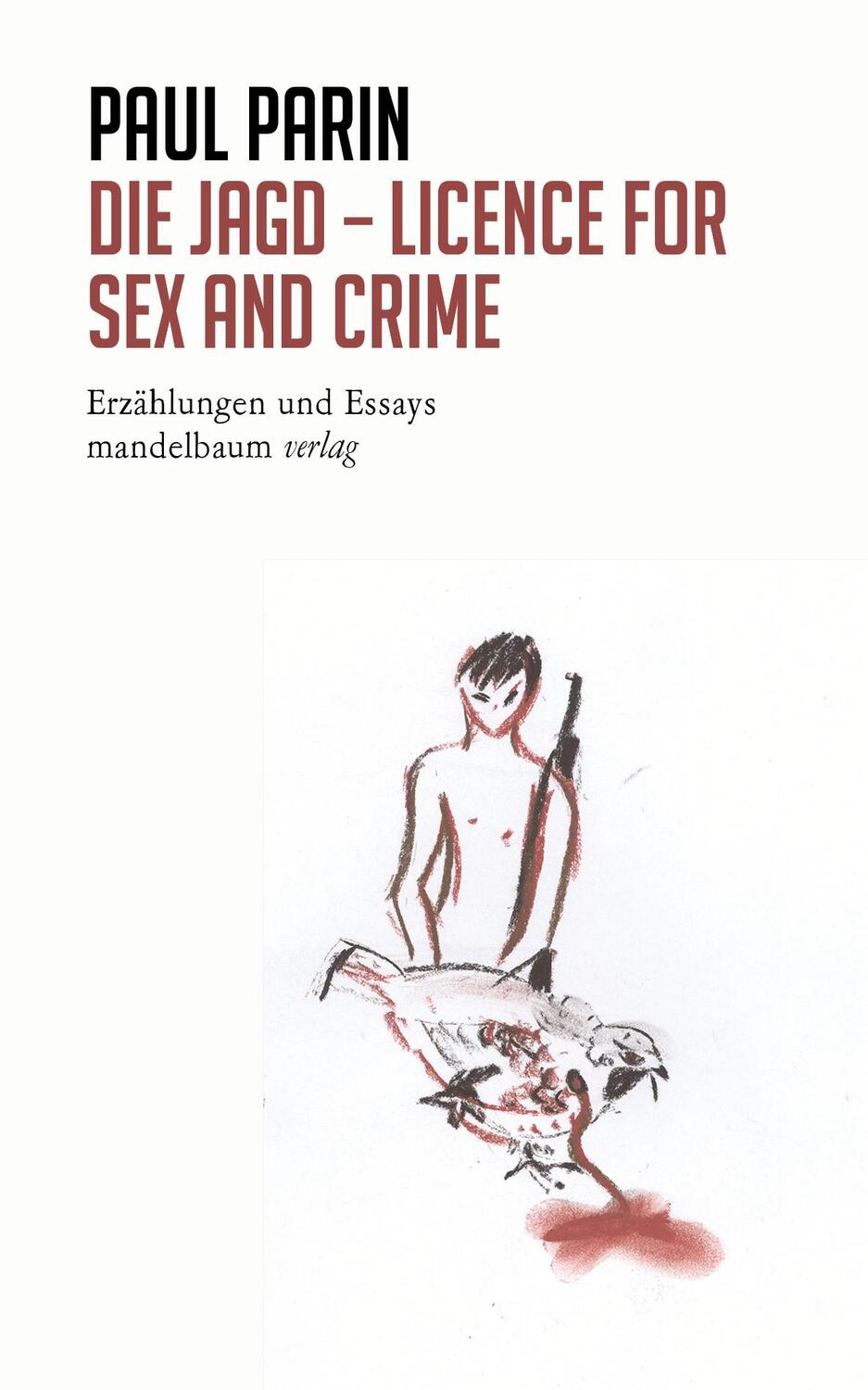 Cover: 9783854765813 | Die Jagd - Licence for Sex and Crime | Paul Parin | Buch | 286 S.