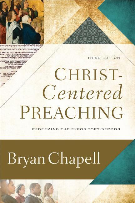 Cover: 9780801099748 | Christ-Centered Preaching - Redeeming the Expository Sermon | Chapell