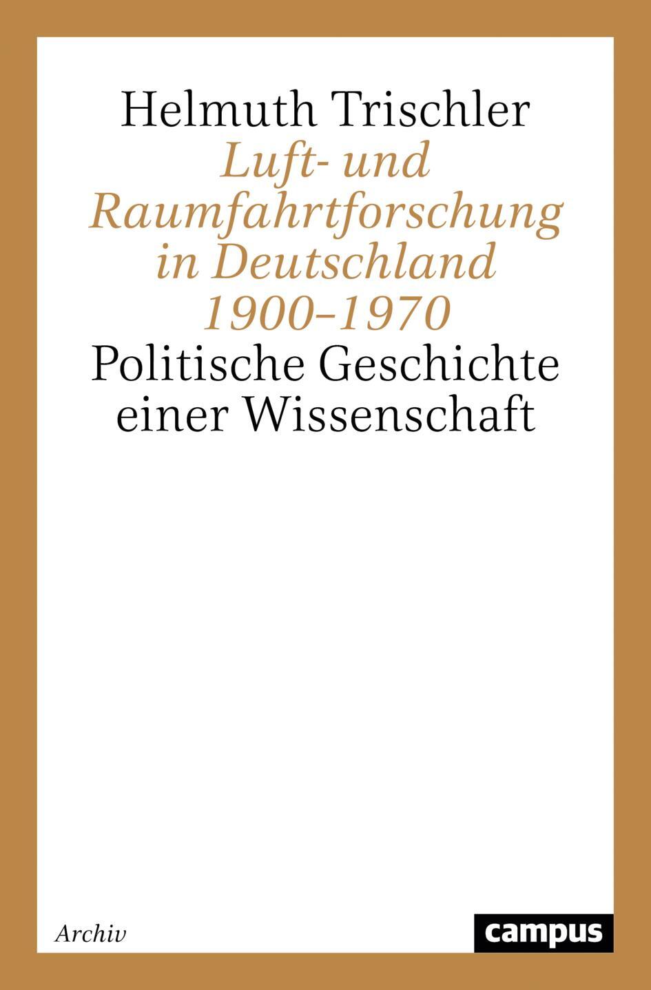Cover: 9783593345864 | Luft- und Raumfahrtforschung in Deutschland 1900¿1970 | Trischler