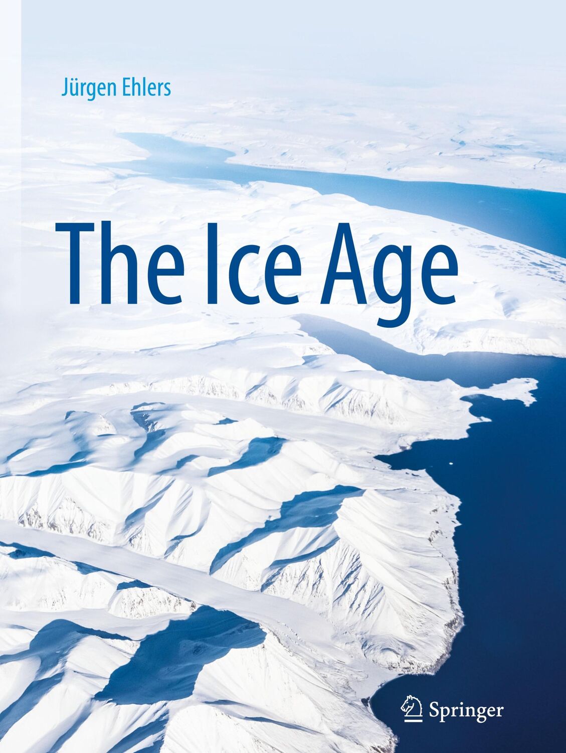 Cover: 9783662645895 | The Ice Age | Jürgen Ehlers | Buch | HC runder Rücken kaschiert | ix