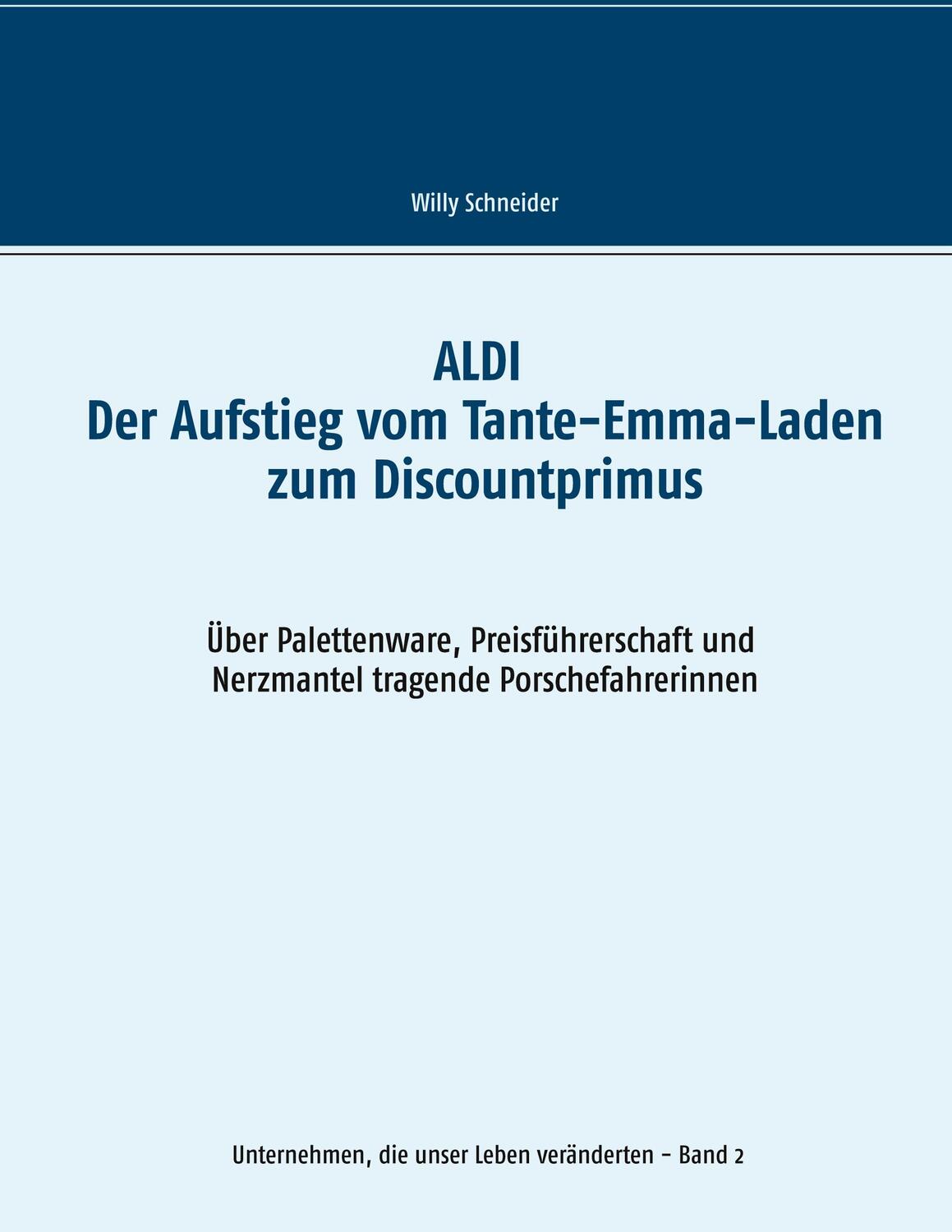 Cover: 9783752647945 | ALDI - Der Aufstieg vom Tante-Emma-Laden zum Discountprimus | Buch