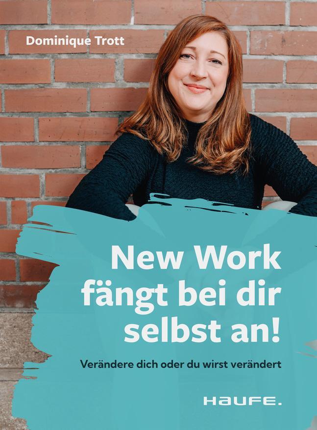 Cover: 9783648177228 | New Work fängt bei dir selbst an! | Dominique Trott | Taschenbuch