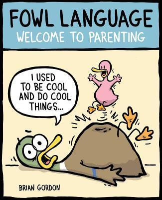 Cover: 9781449479671 | Fowl Language | Welcome to Parenting | Brian Gordon | Taschenbuch
