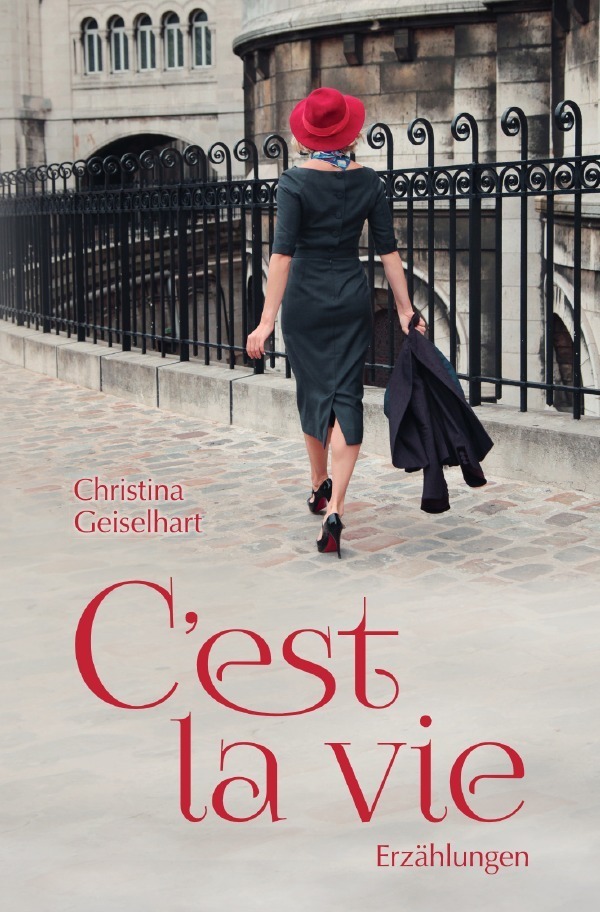Cover: 9783748552482 | C'est la vie | Christina Geiselhart | Taschenbuch | 248 S. | Deutsch