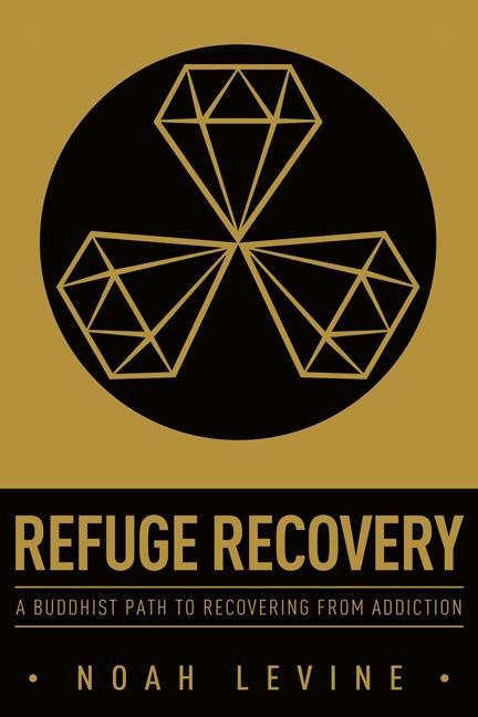 Cover: 9780062122841 | Refuge Recovery | A Buddhist Path to Recovering from Addiction | Buch