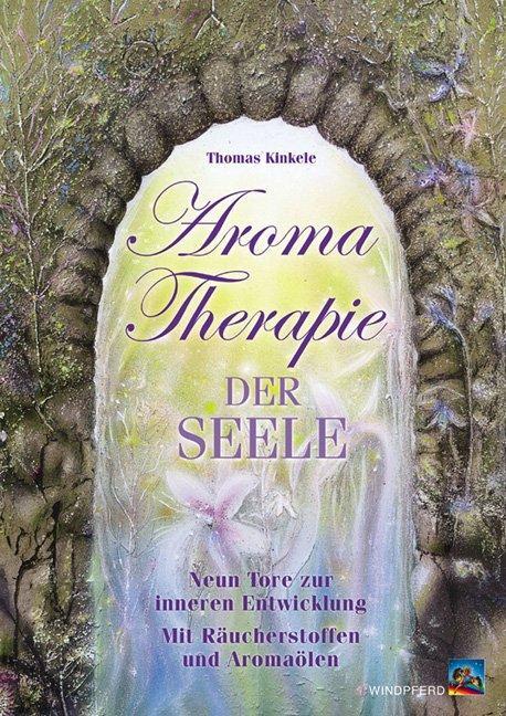 Cover: 9783893854554 | Aromatherapie der Seele | Thomas Kinkele | Taschenbuch | 160 S. | 2004