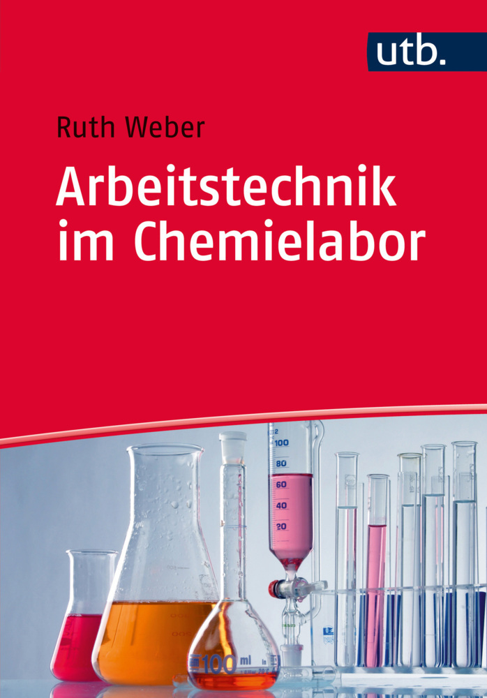 Cover: 9783825241650 | Arbeitstechnik im Chemielabor | Ruth Weber | Taschenbuch | 2015 | UTB