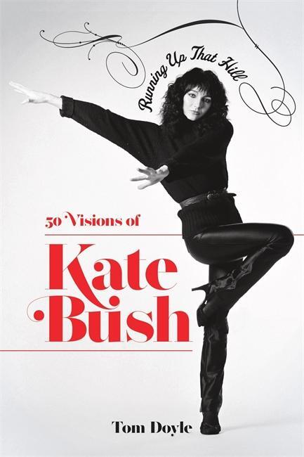 Cover: 9781788708395 | Running up that Hill | 50 Visions of Kate Bush | Tom Doyle | Buch