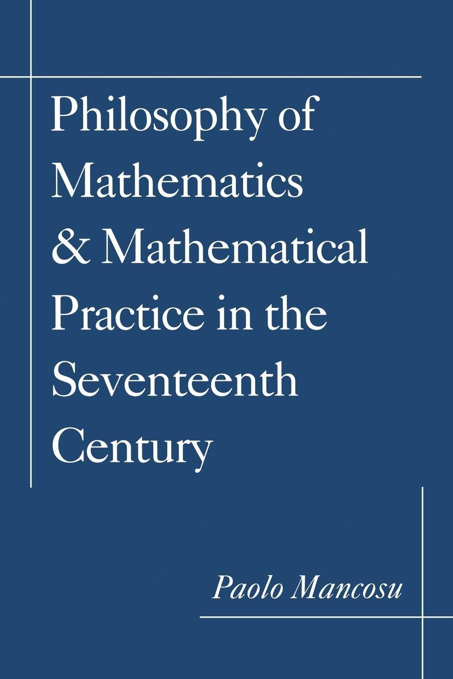 Cover: 9780195132441 | Philosophy of Mathematics and Mathematical Practice in the...