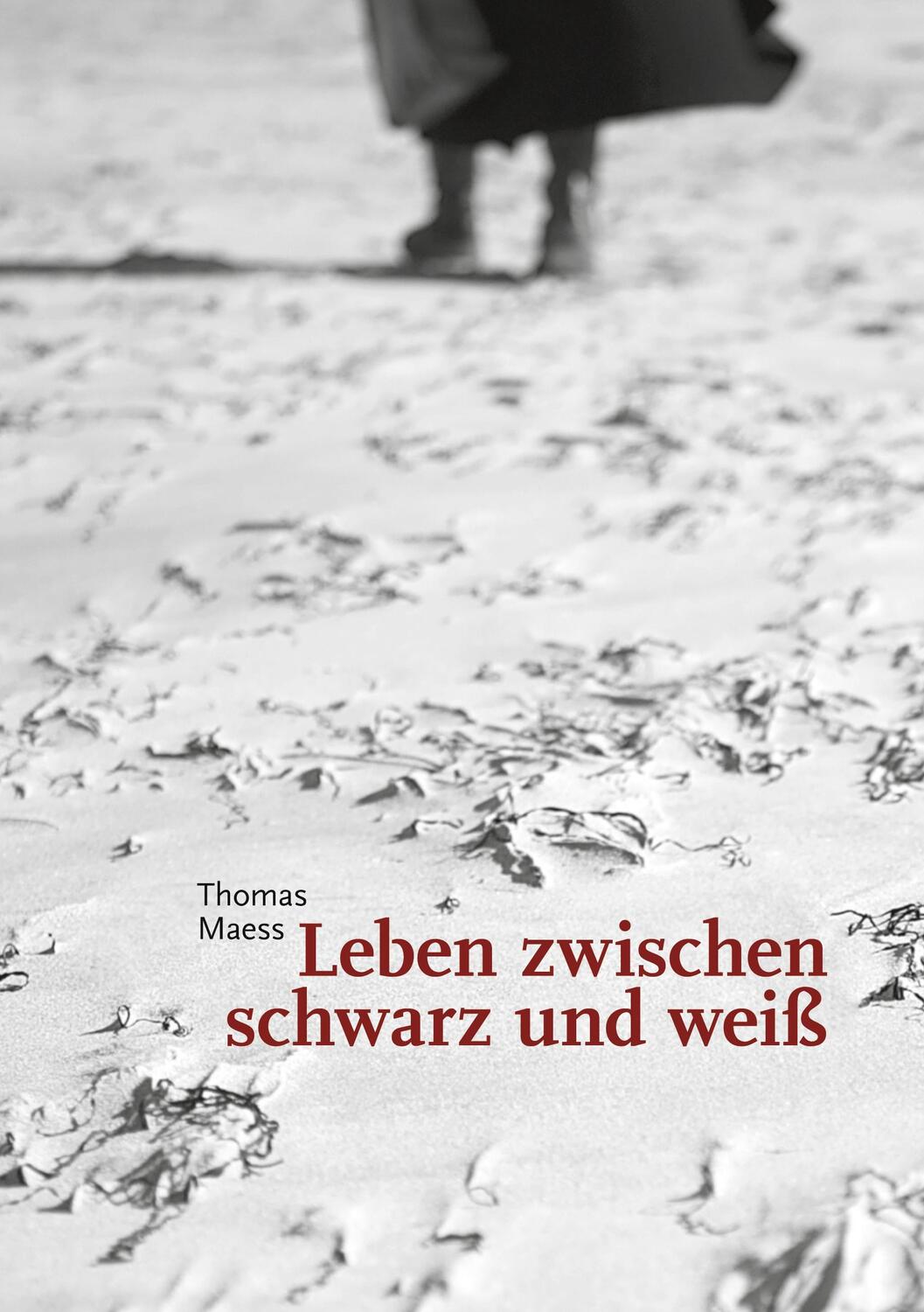 Cover: 9783757864699 | Leben zwischen schwarz und weiß | Thomas Maess | Taschenbuch | 160 S.