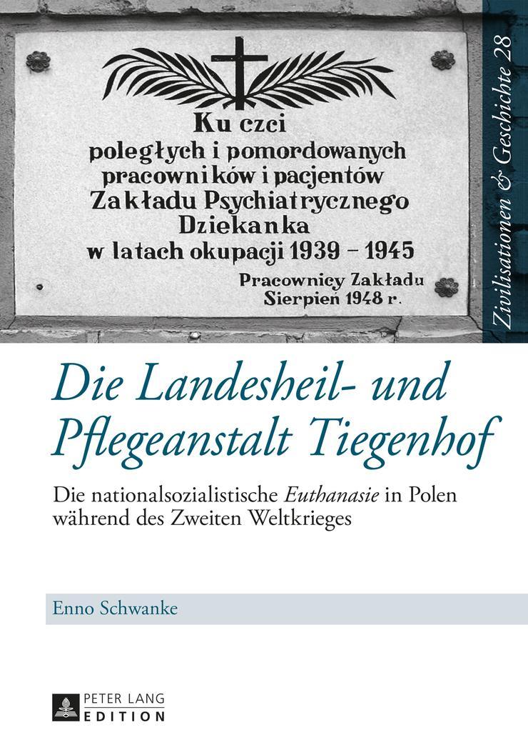 Cover: 9783631652367 | Die Landesheil- und Pflegeanstalt Tiegenhof | Enno Schwanke | Buch