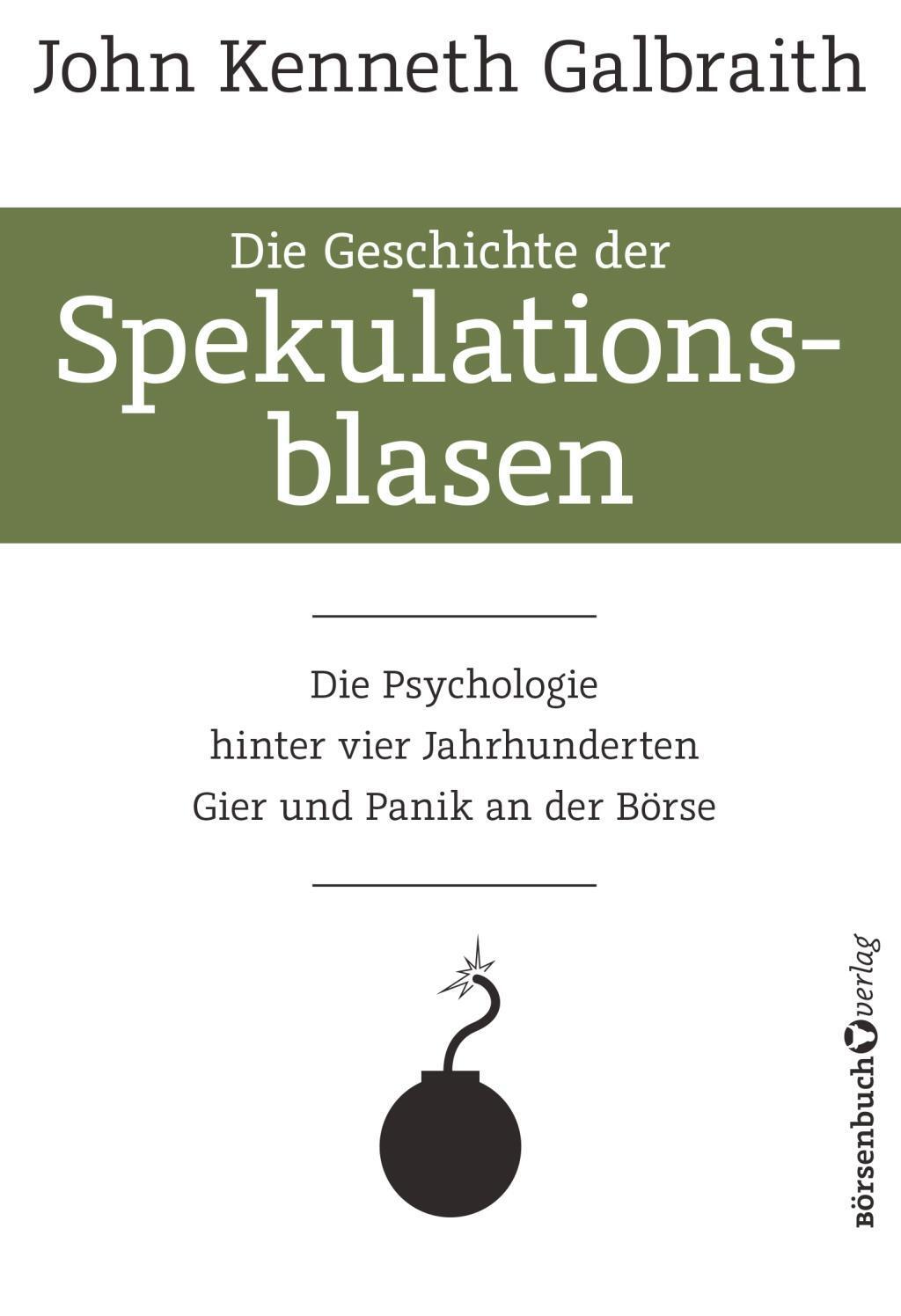 Cover: 9783864706776 | Die Geschichte der Spekulationsblasen | John Kenneth Galbraith | Buch