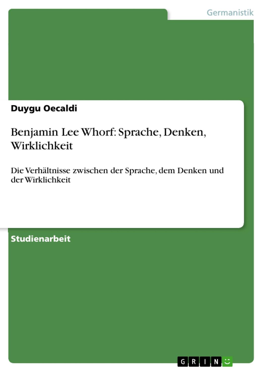 Cover: 9783640473311 | Benjamin Lee Whorf: Sprache, Denken, Wirklichkeit | Duygu Oecaldi