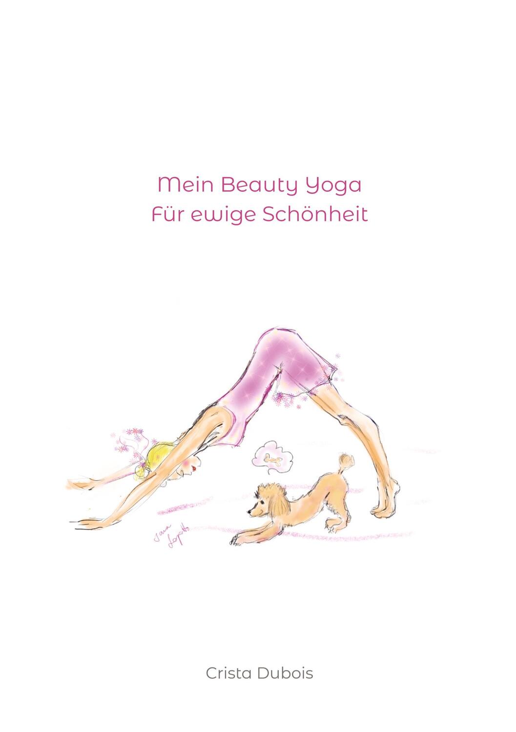 Cover: 9783907442104 | Mein Beauty Yoga | Für ewige Schönheit | Crista Dubois | Taschenbuch