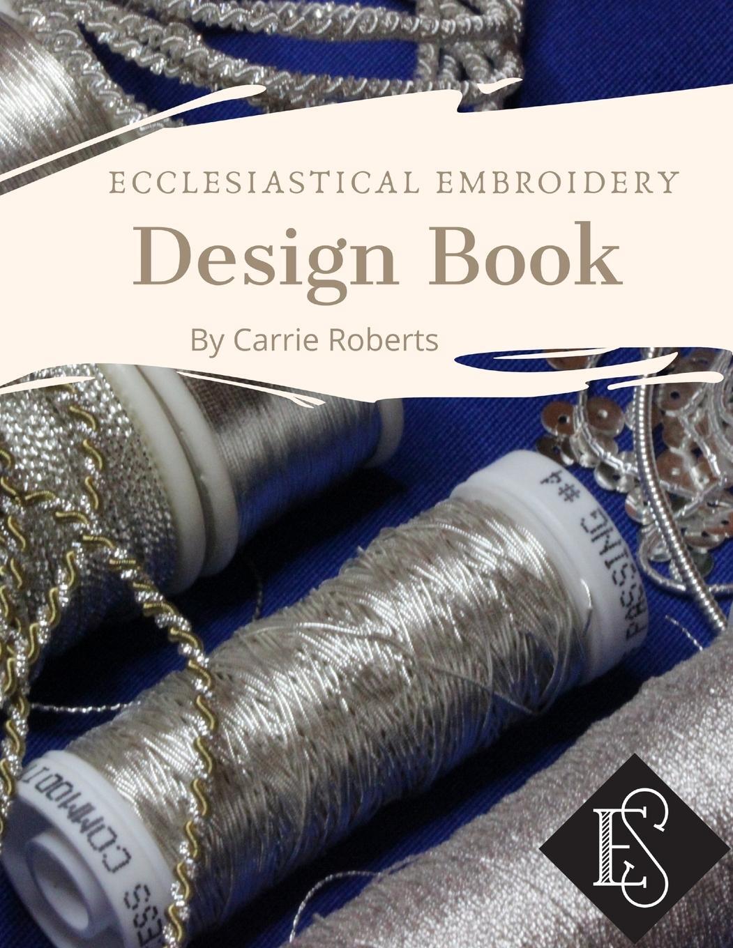 Cover: 9781678115609 | Ecclesiastical Embroidery Design Book | Carrie Roberts | Taschenbuch