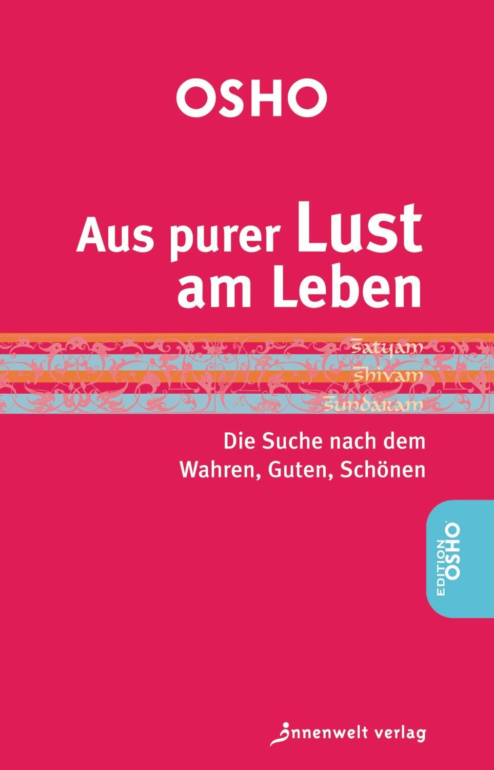 Cover: 9783942502627 | Aus purer Lust am Leben | Die Suche nach dem Wahren, Guten, Schönen