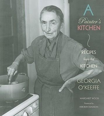 Cover: 9780890135600 | A Painter's Kitchen: Recipes from the Kitchen of Georgia O'Keeffe