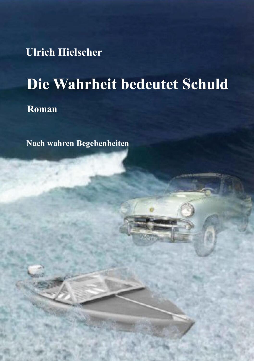 Cover: 9783740765385 | Die Wahrheit bedeutet Schuld | Ulrich Hielscher | Taschenbuch