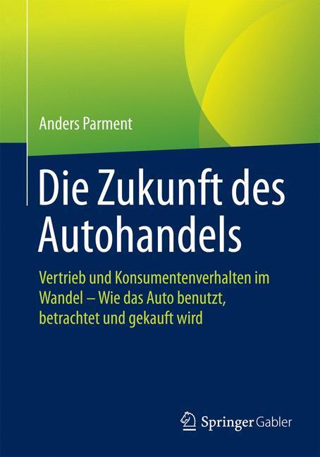 Cover: 9783658078867 | Die Zukunft des Autohandels | Anders Parment | Taschenbuch | Paperback