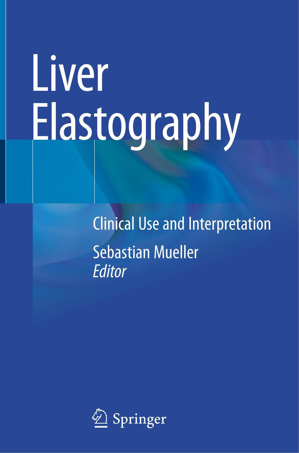 Cover: 9783030405441 | Liver Elastography | Clinical Use and Interpretation | Mueller | Buch