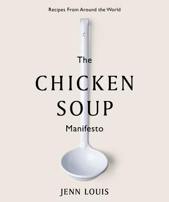 Cover: 9781743795682 | The Chicken Soup Manifesto | Recipes from around the world | Louis