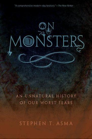 Cover: 9780199798094 | On Monsters | An Unnatural History of Our Worst Fears | Asma | Buch
