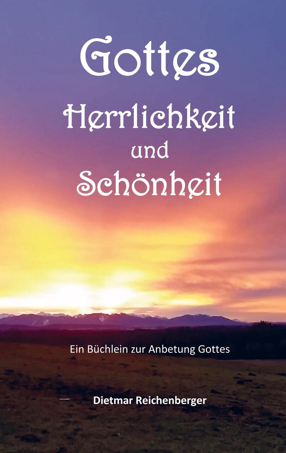 Cover: 9789403664255 | Gottes Herrlichkeit und Schönheit | Dietmar Reichenberger | Buch