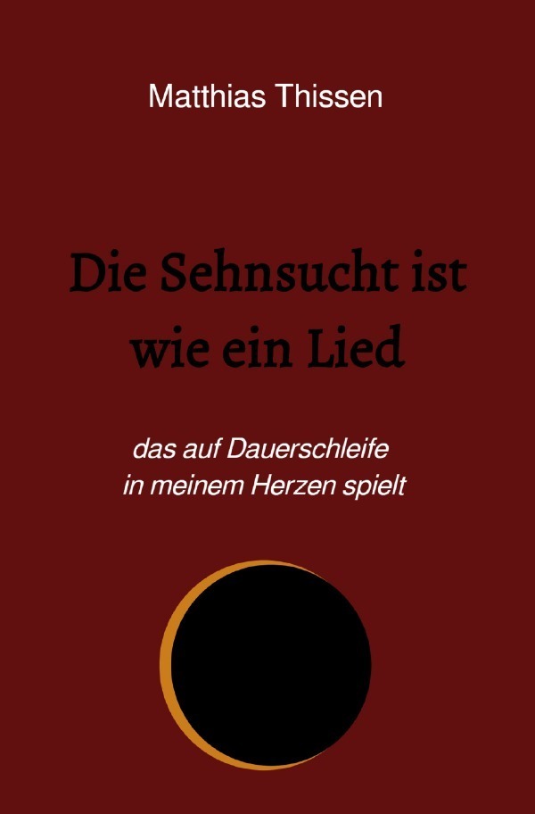 Cover: 9783754162958 | Die Sehnsucht ist wie ein Lied | Matthias Thissen | Taschenbuch