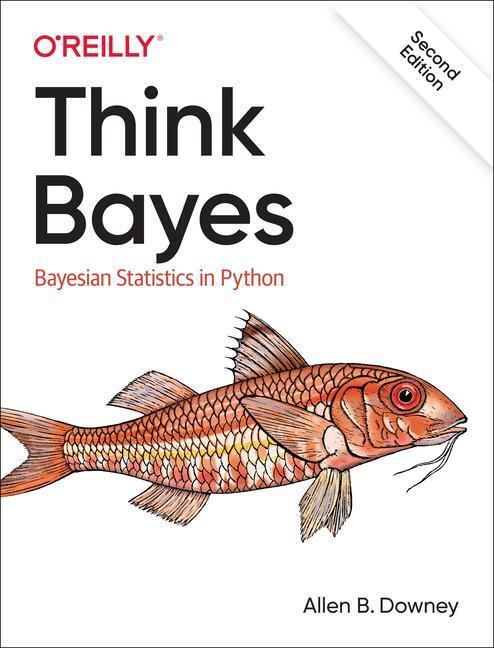 Cover: 9781492089469 | Think Bayes | Bayesian Statistics in Python | Allen Downey | Buch
