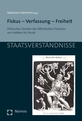 Cover: 9783848748037 | Fiskus - Verfassung - Freiheit | Sebastian Huhnholz | Taschenbuch