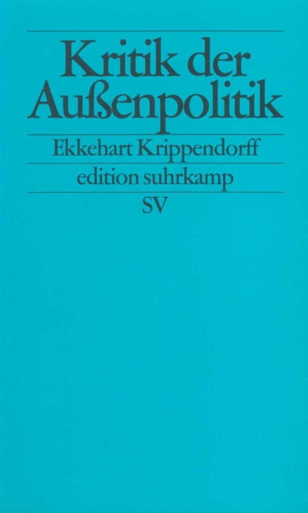 Cover: 9783518121399 | Kritik der Außenpolitik | Ekkehart Krippendorff | Taschenbuch