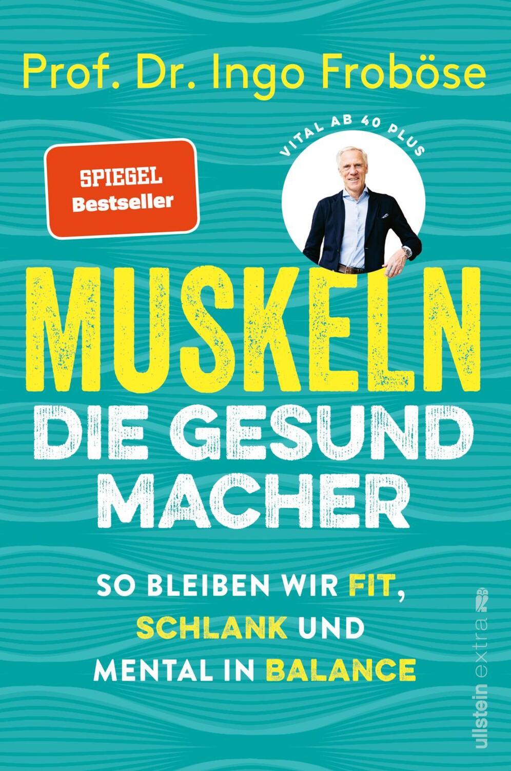 Cover: 9783864932205 | Muskeln - die Gesundmacher | Ingo Froböse | Taschenbuch | Deutsch