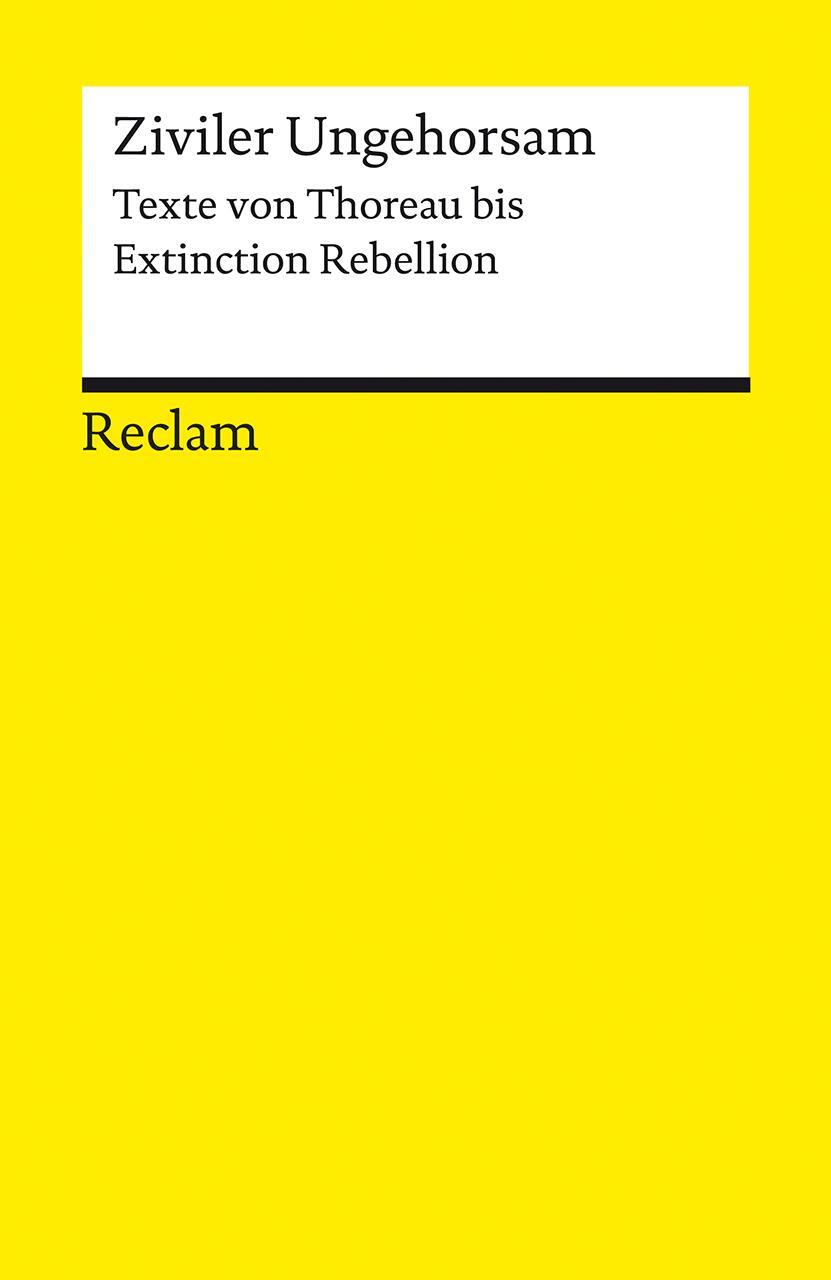 Cover: 9783150144572 | Ziviler Ungehorsam | Texte von Thoreau bis Extinction Rebellion | Buch