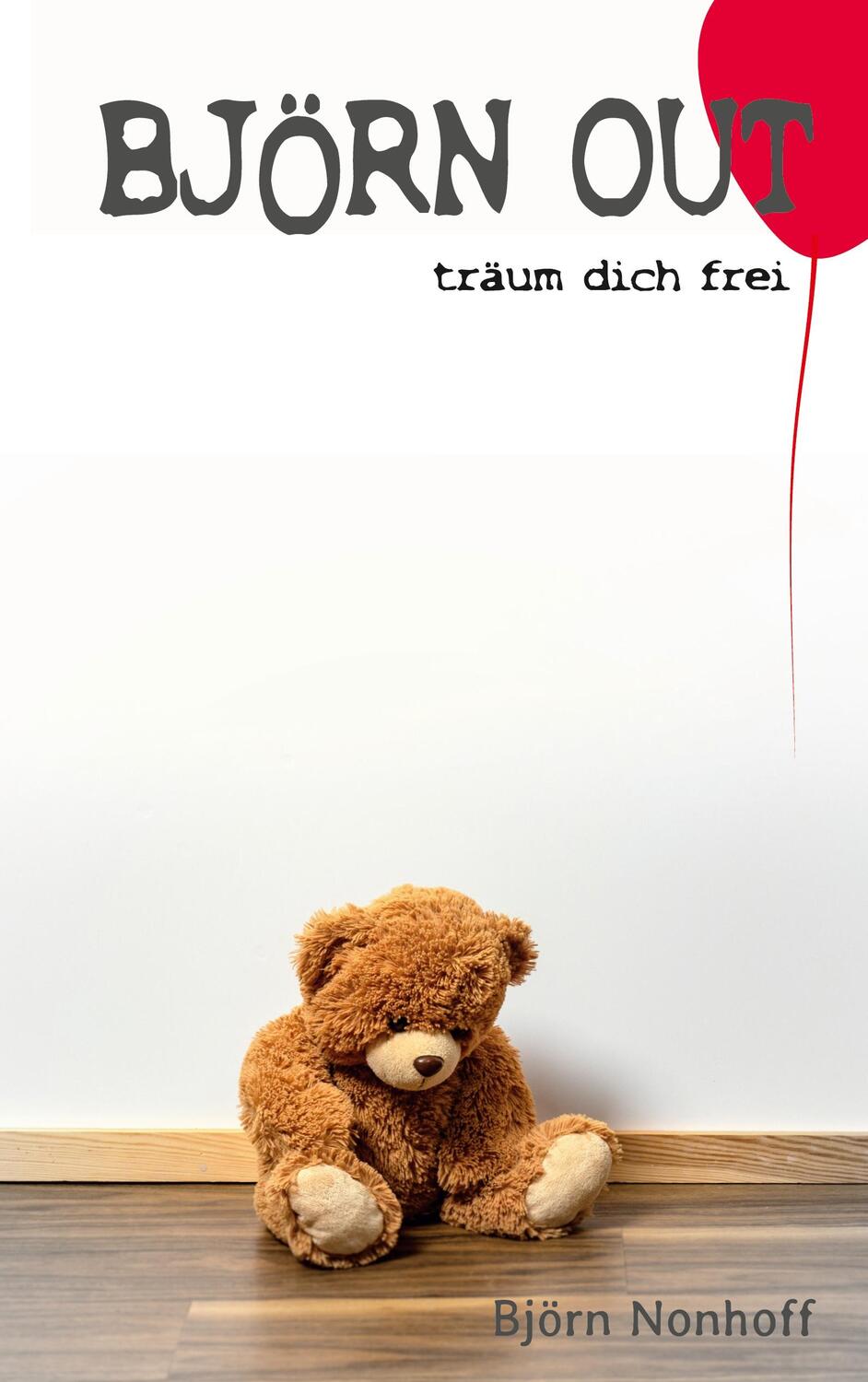 Cover: 9783758322884 | Björn Out | Träum dich frei | Björn Nonhoff | Taschenbuch | Paperback