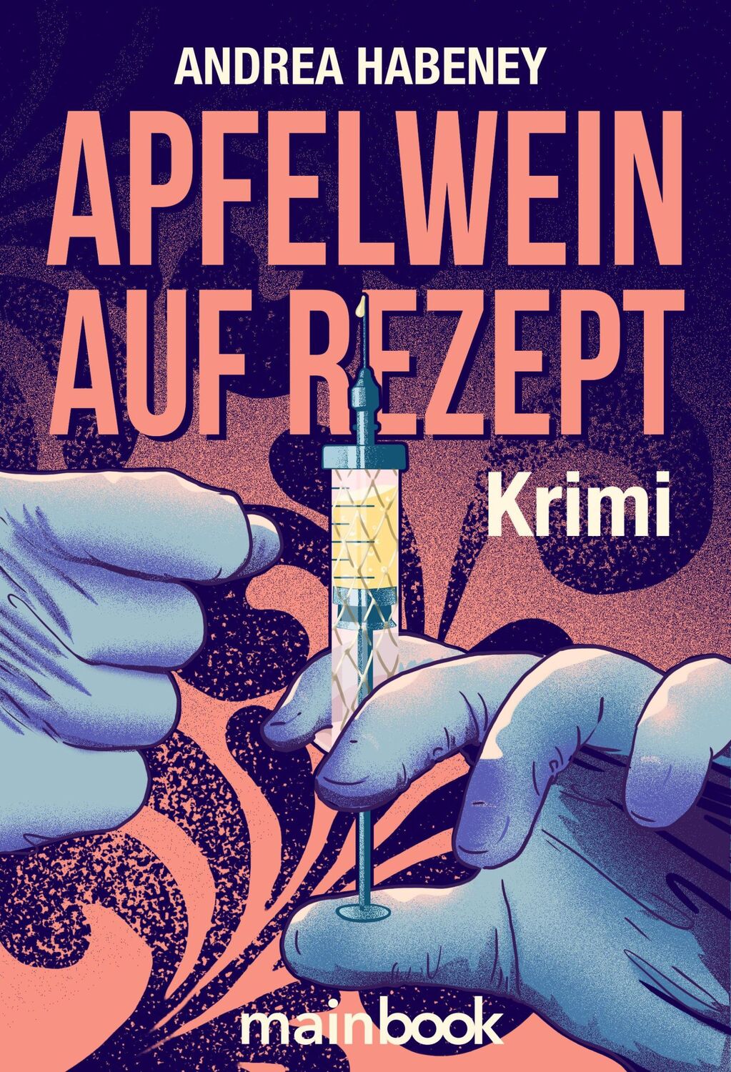 Cover: 9783947612536 | Apfelwein auf Rezept | Krimi | Andrea Habeney | Taschenbuch | 237 S.