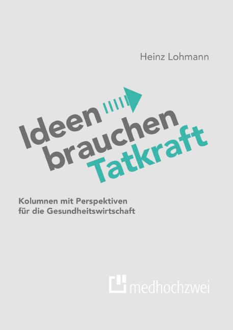 Cover: 9783988000996 | Ideen brauchen Tatkraft | Lohmann Heinz | Buch | 80 S. | Deutsch