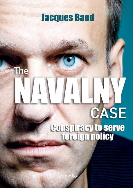 Cover: 9782315011346 | The Navalny case | Conspiracy to serve foreign policy | Jacques Baud