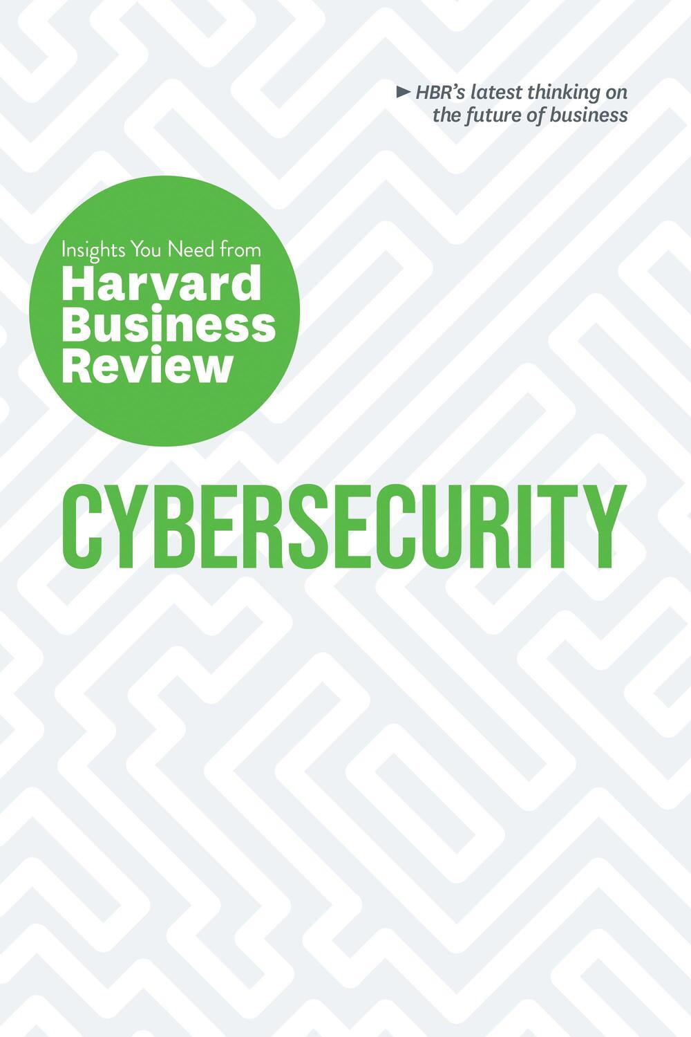 Cover: 9781633697874 | Cybersecurity | The Insights You Need from Harvard Business Review