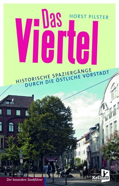 Cover: 9783956512407 | Das Viertel | Historische Spaziergänge durch die Östliche Vorstadt