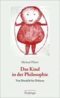 Cover: 9783729608207 | Das Kind in der Philosophie | Von Heraklit bis Deleuze | Pfister